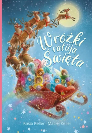 Wróżki ratują święta - Katarzyna Keller, Maciej Keller - książka