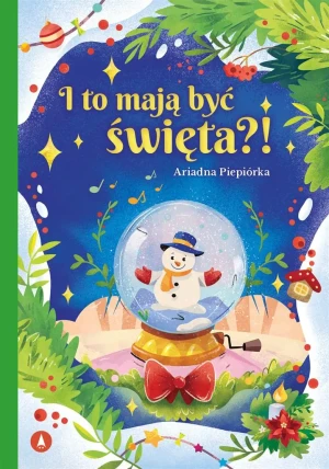 I to mają być święta?! - Ariadna Piepiórka - książka