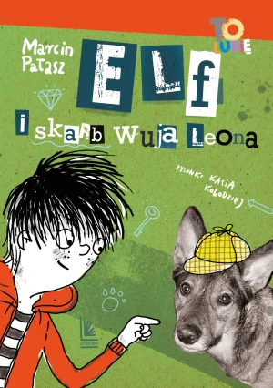 Elf i skarb wuja Leona - Marcin Pałasz, Katarzyna Kołodziej - książka