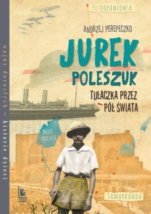 Jurek Poleszuk. Tułaczka przez pół świata - Andrzej Perepeczko, Magdalena Pilch - książka