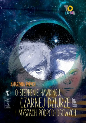 O Stephenie Hawkingu, Czarnej Dziurze i Myszach Podpodłogowych - Katarzyna Ryrych - książka