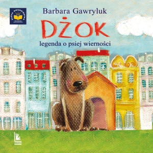Dżok legenda o psiej wierności - Barbara Gawryluk, Iwona Cała - książka