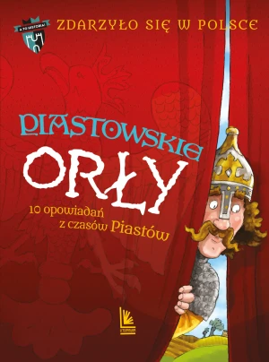 Piastowskie Orły - Paweł Wakuła, Grażyna Bąkiewicz, Kazimierz Szymec - książka