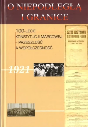 O niepodległą i granice. Tom 11 - red. Wojciech Jakubowski, Jacek Wojnicki, Piotr Z - książka