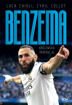 Karim Benzema. Królewska perfekcja - Luca Caioli, Cyril Collot, Bartłomiej Łopatka, Ba - książka