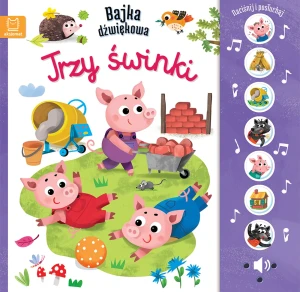 Naciśnij i posłuchaj! Bajka dźwiękowa. Trzy świnki - Monika Basiejko - książka