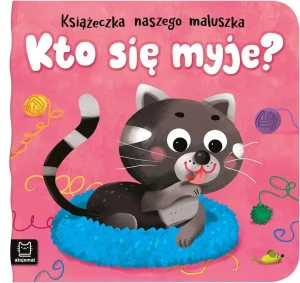 Kto się myje? Książeczka naszego maluszka - Bogusław Michalec - książka