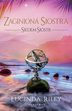Zaginiona siostra. Siedem sióstr - Lucinda Riley - książka