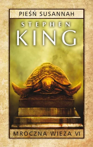 Mroczna wieża Pieśń Susannah. Tom 6 - Stephen King - książka