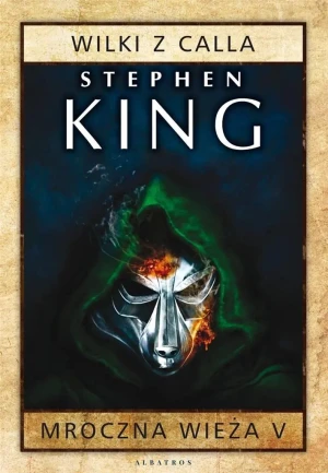 Wilki z Calla. Mroczna wieża. Tom 5 - Stephen King - książka