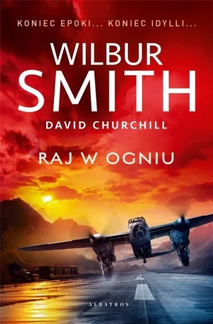 Raj w ogniu - Wilbur Smith, David Churchill - książka