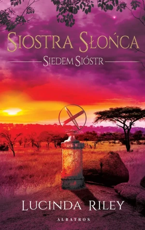 Siostra Słońca. Siedem sióstr - Lucinda Riley - książka