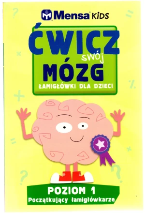 Mensa Kids Ćwicz swój mózg. Łamigłówki dla dzieci. Poziom 1: Początkujący łamigłówkarze - praca zbiorowa - książka