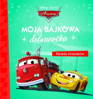 Moja bajkowa dobranocka. Parada strażaków. Disney - praca zbiorowa - książka