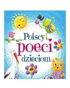 Polscy poeci dzieciom - Julian Tuwim, Urszula Kozłowska, Maria Konopnicka - książka