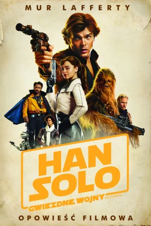 Star Wars. Han Solo. Opowieść filmowa - Mur Lafferty - książka