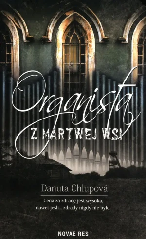 Organista z martwej wsi - Danuta Chlupov - książka