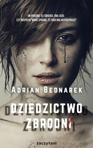Dziedzictwo zbrodni - Adrian Bednarek - książka