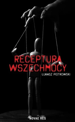 Receptura wszechmocy - Łukasz Piotrowski - książka