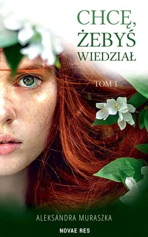 Chcę, żebyś wiedział - Aleksandra Muraszka - książka