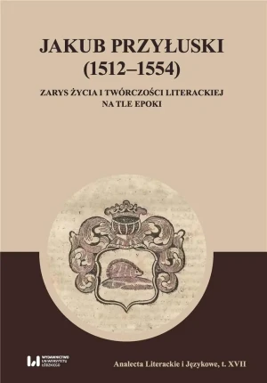 Jakub Przyłuski (1512-1554) - praca zbiorowa - książka