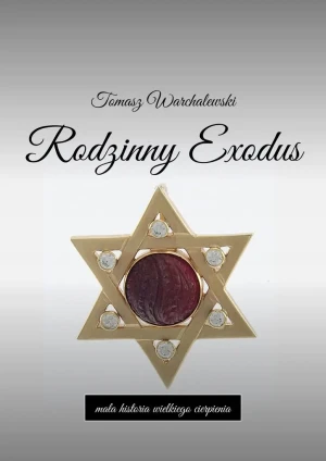 Rodzinny Exodus - Tomasz Warchalewski - książka