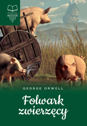 Folwark zwierzęcy. Klasyka literatury - George Orwell - książka