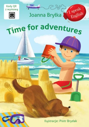 Time for adventures. I speak English - praca zbiorowa - książka