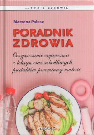 Poradnik zdrowia - MARZENA PAŁASZ - książka