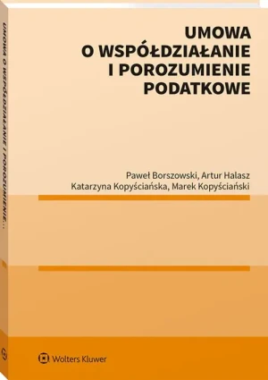 Umowa o współdziałanie i porozumienie podatkowe - praca zbiorowa - książka