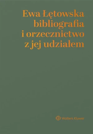 Ewa Łętowska. Bibliografia i orzecznictwo z jej udziałem - Aneta Wiewiórowska-Domagalska - książka