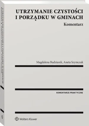 Utrzymanie czystości i porządku w gminach. Komentarz -  - książka