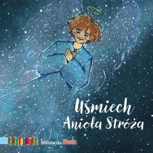 Uśmiech Anioła Stróża - Julia Kisiel - książka