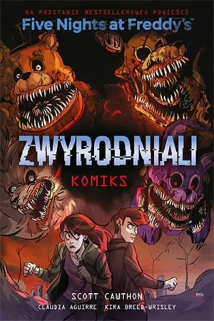 Zwyrodniali. Five Nights At Freddy's. Tom 2 - Cawthon Scott - książka
