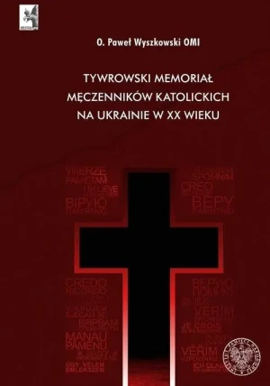 Tywrowski memoriał męczenników katolickich... - Paweł Wyszkowski - książka