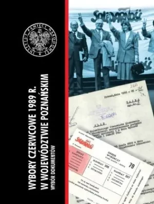 Wybory czerwcowe 1989 r. w województwie poznańskim - praca zbiorowa - książka