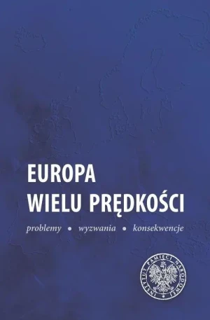 Europa wielu prędkości. Problemy, wyzwania, konsekwencje - praca zbiorowa - książka