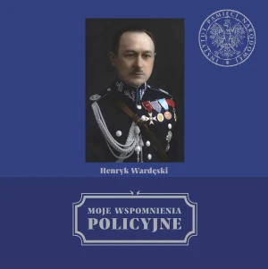 Moje wspomnienia policyjne - Henryk Wardęski - książka