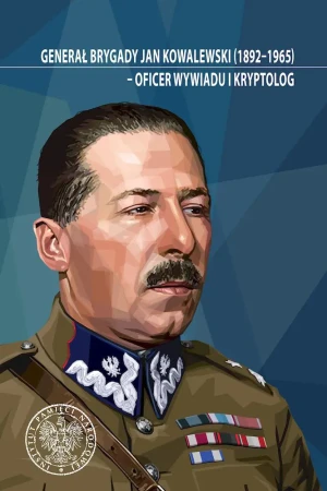Generał brygady Jan Kowalewski (18921965)... - Dariusz Rogut - książka