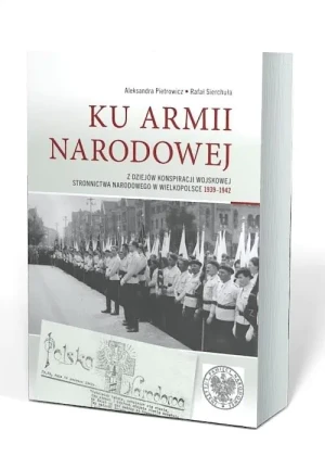 Ku Armii Narodowej - Rafał Sierchuła, Aleksandra Pietrowicz - książka