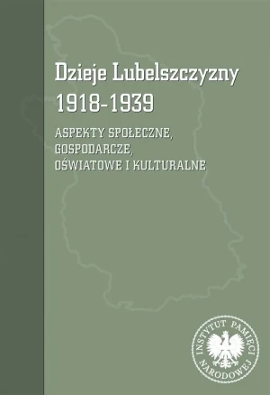 Dzieje Lubelszczyzny 1918-1939 - praca zbiorowa - książka