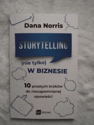 Storytelling (nie tylko) w biznesie - Dana Norris - książka