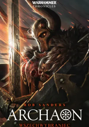 Archaon Wszechwybraniec - Rob Sanders - książka