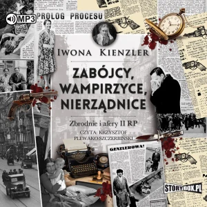 Zabójcy, wampirzyce, nierządnice. Zbrodnie i afery II RP - Iwona Kienzler - książka
