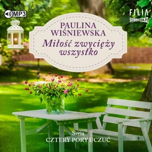 Miłość zwycięży wszystko. Cztery pory uczuć. Tom 2 - Paulina Wiśniewska - książka