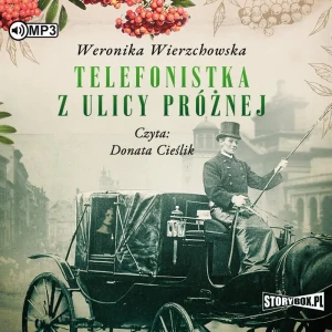 Telefonistka z ulicy Próżnej - Weronika Wierzchowska - książka