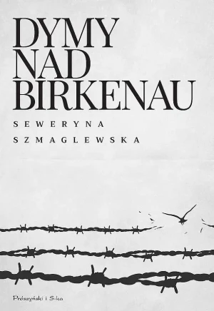 Dymy nad Birkenau - Seweryna Szmaglewska - książka