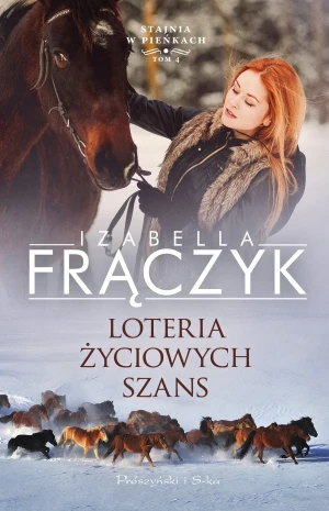 Loteria życiowych szans. Stajnia w Pieńkach. Tom 4 - Izabedlla Frączyk - książka
