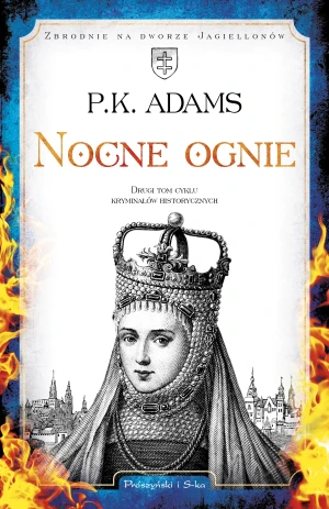 Nocne ognie. Tom 2 - P.K Adams, Alina Siewior-Kuś - książka