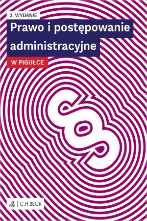 Prawo i postępowanie administracyjne w pigułce - praca zbiorowa - książka